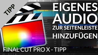 Wie man in Final Cut Pro in die Toneffektübersicht eigene Ordner mit Audiodateien hinzuzufügt [upl. by Ardnoed947]