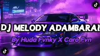 DJ MELODY ADAMBARAI SOUND VIRAL Caro BY HUDA FVNKY X CARO FVN VIRAL TIKTOK TERBARU 2024 [upl. by Eiramllij]