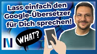 Dein Handy wird zum SimultanDolmetscher der GoogleÜbersetzer mit seinen tollen Funktionen [upl. by Kcirddor582]