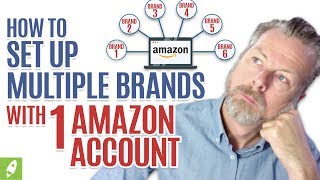 HOW TO SET UP MULTIPLE BRANDS WITH 1 AMAZON ACCOUNT [upl. by Apur]