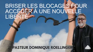 Briser les BlocagesPst Dominique ROELLINGER [upl. by Lebasile504]