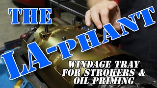 The LA phant Windage Tray for Strokers and Oil Priming [upl. by Ahsikit]