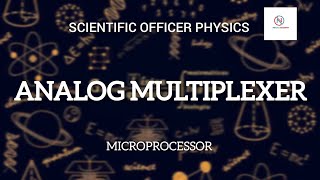 ANALOG MULTIPLEXER  MICROPROCESSOR  SCIENTIFIC OFFICER PHYSICS [upl. by Alyhs786]