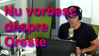 Mircea Badea Nu vorbesc despre Oreste [upl. by Craig137]