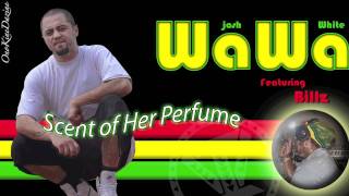 Josh quotWaWaquot White ft Billz  Scent of Her Perfume ISLAND VIBE [upl. by Cal123]