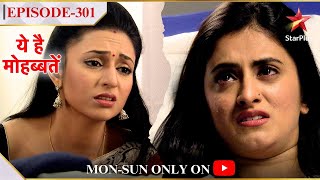 Ye Hai Mohabbatein  Season 1  Episode 301  Ishita hai Mihika ke harkat se naaraaz [upl. by Handal]