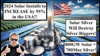 SILVER ALERT EIA Says 2024 Solar Installs INCREASE by 95 in USA 800GW  700Moz Silver Bix Weir [upl. by Docila]