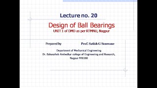 lecture20 Design of Ball Bearings Design of Mechanical Drives Unit No 1 [upl. by Uaeb506]