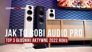 3 najciekawsze głośniki aktywne czyli jak to robi Audio Pro  prezentacja Top HiFi [upl. by Ainadi]