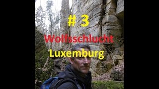 Dirks Wanderung durch die Wolfsschlucht Luxemburg Teil 3 [upl. by Dare]