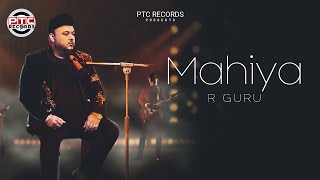 Mahiya Full Song R Guru  Latest Punjabi Songs 2024  PTC Records [upl. by Lorac888]