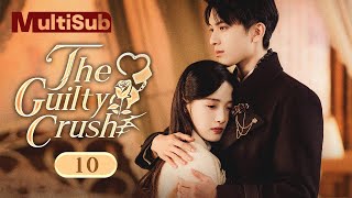 【MULTISUB】The Guilty Crush 10  My crush is my sister  Zhao YingBo  燃心 [upl. by Elizabeth]