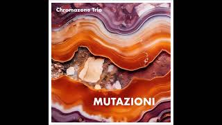 Chromazone Trio  Mutazioni 2024 [upl. by Care]