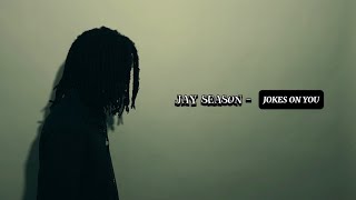 Jay Season  JOKES ON YOU Official Visualizer [upl. by Coonan]