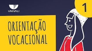 Orientação Vocacional nº 1  Autoconhecimento [upl. by Cykana]