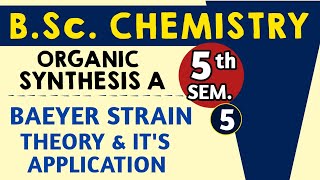 L5 BAEYER STRAIN THEORY  BSc5th Sem chemistry  Organic synthesis A  bsc 5th sem chemistry [upl. by Rosalee]