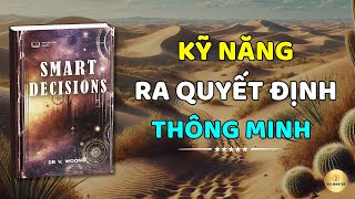 Kỹ Năng Ra Quyết Định Thông Minh Đạt Được Những Mục Tiêu Nhanh Chóng  Phát Triển Tư Duy Cá Nhân [upl. by Cyna638]