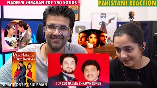 Pakistani Couple Reacts To Nadeem Shravan Top 250 Songs [upl. by Annawyt]