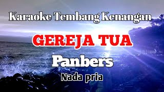 GEREJA TUA  Panbers  Karaoke nada pria  Lirik [upl. by Siver]