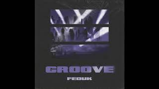 FEDUK  Groove [upl. by Akkahs]