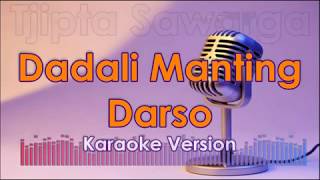 Karaoke Pop Sunda  Darso  Dadali Manting tanpa vokal [upl. by Nospmas]