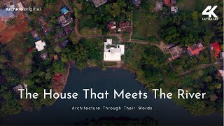 The House That Meets The River  A Serene Retreat Along Keralas Riverbanks  ArchPro  4K  HDR [upl. by Ayama]