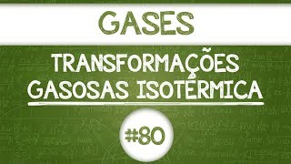 Química Simples 80  TRANSFORMAÇÕES GASOSAS  Isotérmica [upl. by Enenaej69]