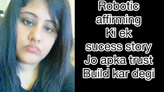 Robotic affirmations success story [upl. by Fevre936]