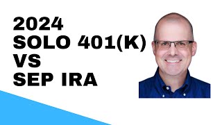 2024 Solo 401k Vs SEP IRA [upl. by Ecyt]