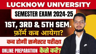 Lucknow University 1st 3rd 5th Semester Exam 202424  Form Exam Date Preparation  BA BcomBsc [upl. by Ecinuahs]