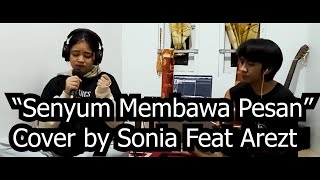 Senyum Membawa Pesan  Live Cover By Arezt Feat Sonia coversong coverlaguindonesia laguviral [upl. by Selrhc406]