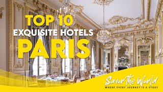 Paris France Exploring Luxurious Retreat amp Top 10 Exquisite Hotels for an Unforgettable Experience [upl. by Kitchen]