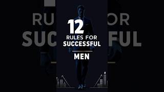 12 Rules for Successful Men success [upl. by Constancy]