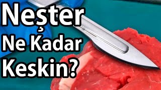 Neşter Keskinliği  Neşter Ne Kadar Keskin [upl. by Solohcin]