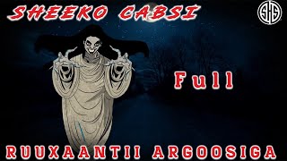 SHEEKO CABSI AH  ROOXAANTII ARGOOSIGA FULL [upl. by Oimetra25]