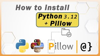 How To Install Pillow In Python on Windows 1011  2023 Update   Pillow Library Installation [upl. by Anitnerolf441]