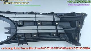 Front grille for Toyota Hilux Revo 2015 531110K710 531000K510 531000K480 531000K490 531000K500 [upl. by Whitman]