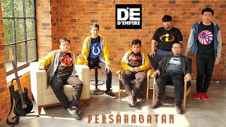 DEmpire Band  quotPersahabatanquot Official Music Video [upl. by Stew]