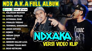 NDX AKA FULL ALBUM TERBARU VIRAL 2024  KELINGAN MANTAN KIMCIL KEPOLEN [upl. by Skye]