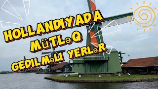 Hollandiyada Görülməsi Gərəkən 3 YER l Zaandam l Volendam l Edam 2024 [upl. by Burtie]