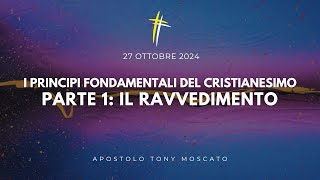 Il Ravvedimento  I Principi Fondamentali del Cristianesimo  Domenica 27102024 [upl. by Backler]