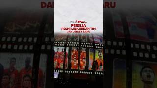 PERSIJA RESMI LUNCURKAN TIM DAN JERSEY BARU persija [upl. by Yrellav433]