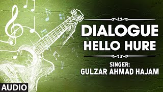 Dialogue By Gulzar Ahmad Hajam  Kashmiri Video Song Full HD  Hello Hure [upl. by Euhsoj]