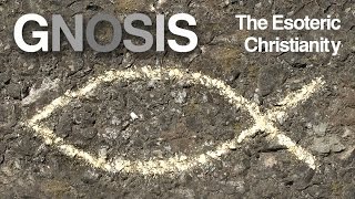 GNOSIS  The Esoteric Christianity [upl. by Lura]