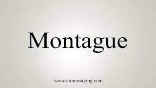 How To Say Montague [upl. by Lalita]