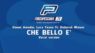 Che Bello è  Vocal version [upl. by Atahs15]