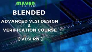 Blended Advanced VLSI Design amp Verification Course VLSI RN  Maven Silicon [upl. by Elag954]