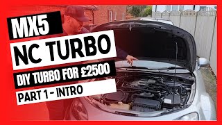 Miata MX5 NC TURBO  DIY Turbo build Part 1  Intro [upl. by Anihc]