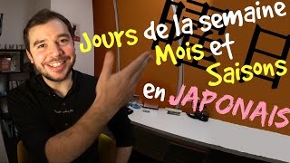 LES JOURS DE LA SEMAINE MOIS ET SAISONS EN JAPONAIS  曜日 [upl. by Descombes]