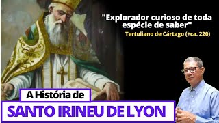 A HISTÓRIA DE SANTO IRINEU DE LYON  EP 60 [upl. by Htir871]